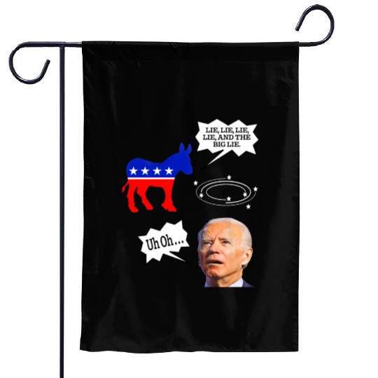 Biden Donkey pox lie lie lie lie and the big lie Garden Flags