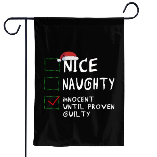 Nice Naughty Innocent Until Proven Guilty Garden Flags