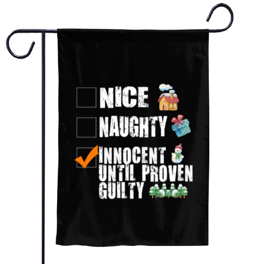 Nice Naughty Innocent Until Proven Guilty Garden Flags
