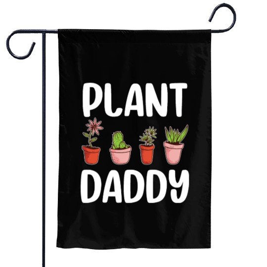 Plant Daddy Gardening Gardener Dad Cool Fathers Garden Flags