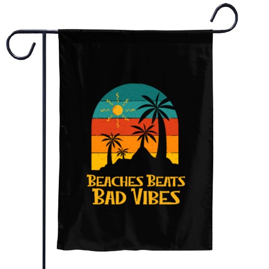 Beaches Beats Bad Vibes Summer Positivity Tropical Garden Flags