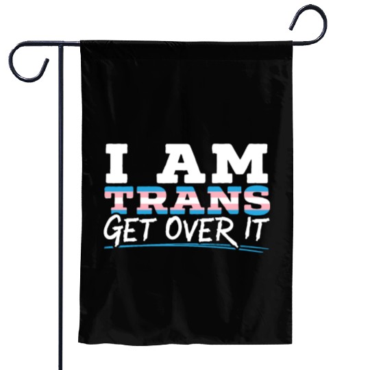 I Am Trans Get Over It LGBTQ Pride Transgender Garden Flags