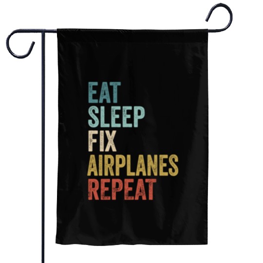 Eat Sleep Fix Airplanes Repeat Aircraft Mechanic Garden Flags