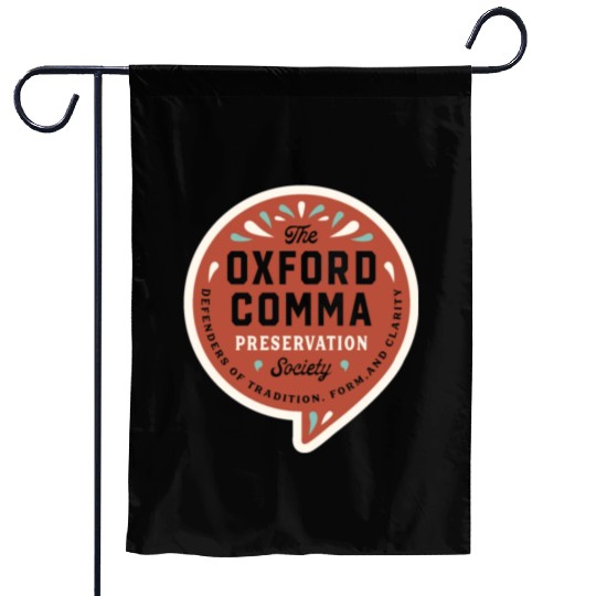 The Oxford Comma Preservation Society Garden Flags