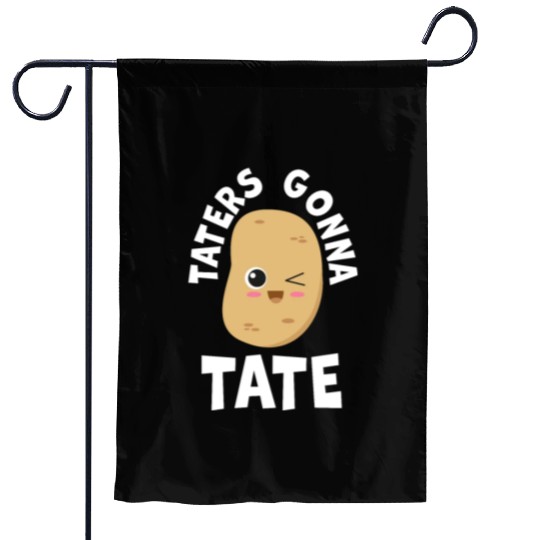 Taters Gonna Tate Potato Tater Tot Foodie Food Garden Flags