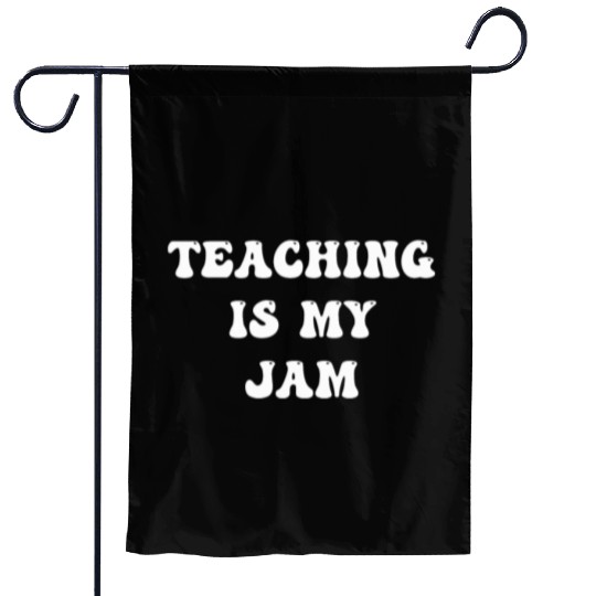 Teaching Is My Jam School Teacher Appreciation Garden Flags