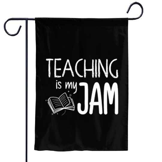 Teaching Is My Jam School Teacher Appreciation Garden Flags