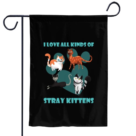 I love all kinds of stray cats stray kitten rescue Garden Flags