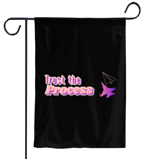 Trust the process - motivational quote Garden Flags