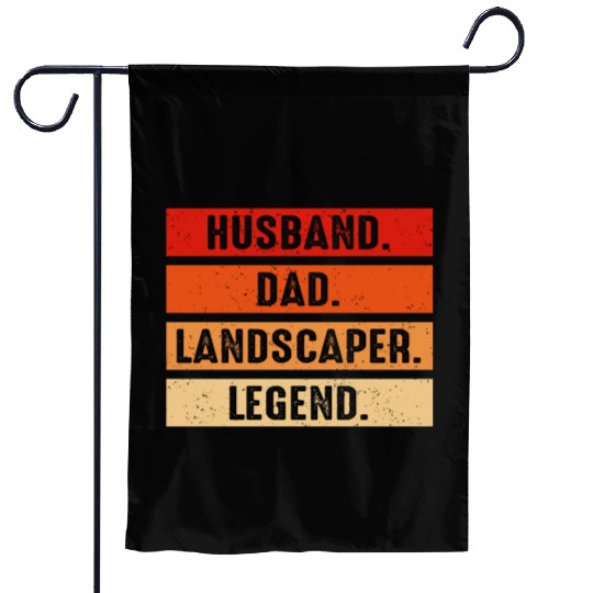 Husband dad landscaper legend Garden Flags.