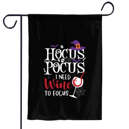 Hocus Pocus I Need Wine To Focus Garden Flags