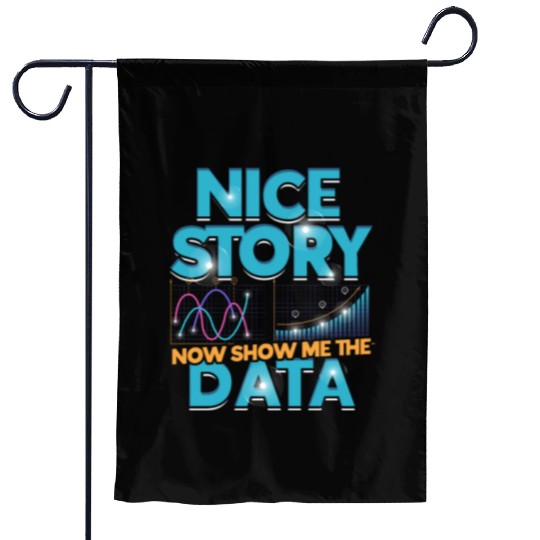 Nice story Now show me the data - math lover Garden Flags