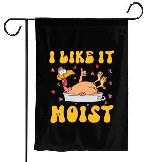 I Like It Moist Gobble Outfit Turkey Day Garden Flags