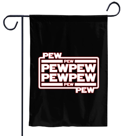 Pew Pew Pew Garden Flags