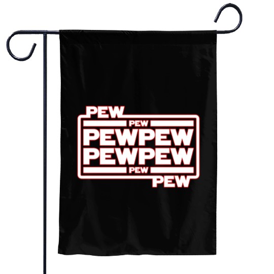Pew Pew Pew Garden Flags