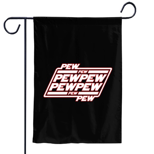 Pew Pew Pew Garden Flags