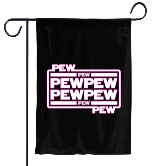 Pew Pew Pew Garden Flags