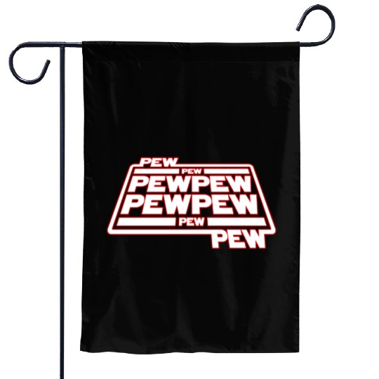 Pew Pew Pew Garden Flags