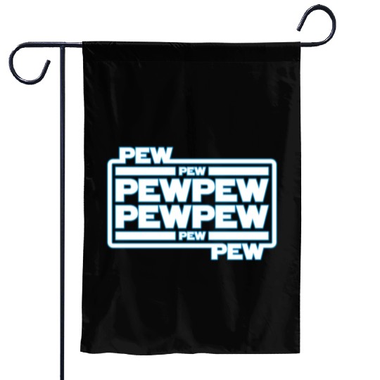 Pew Pew Pew Garden Flags