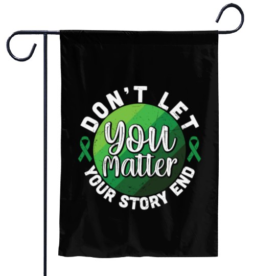 Don't Let Your Story End You Matter Garden Flags