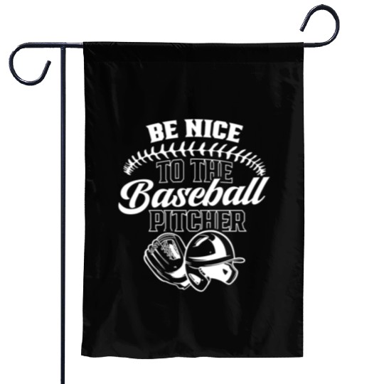Be Nice To The Baseball Pitcher Player Hobby Garden Flags