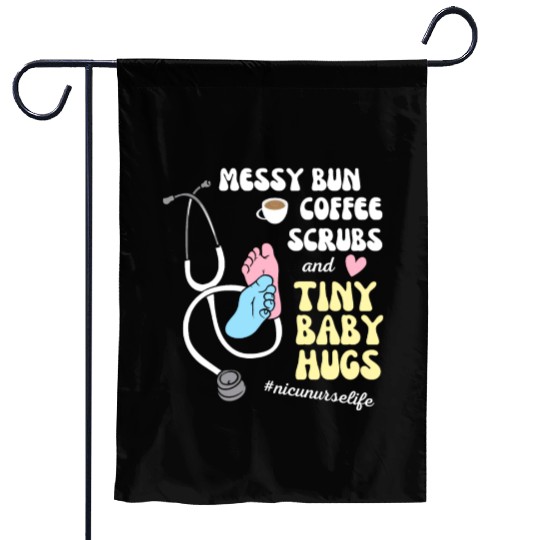 Funny Nicu Nurse Messy Bun Tiny Baby Hug Garden Flags