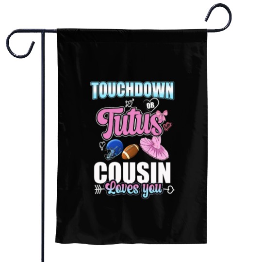 Touchdown or Tutus Cousin Loves You Garden Flags