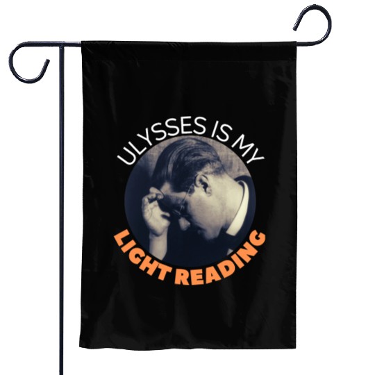 James Joyce Ulysses Is My Light Reading. Garden Flags