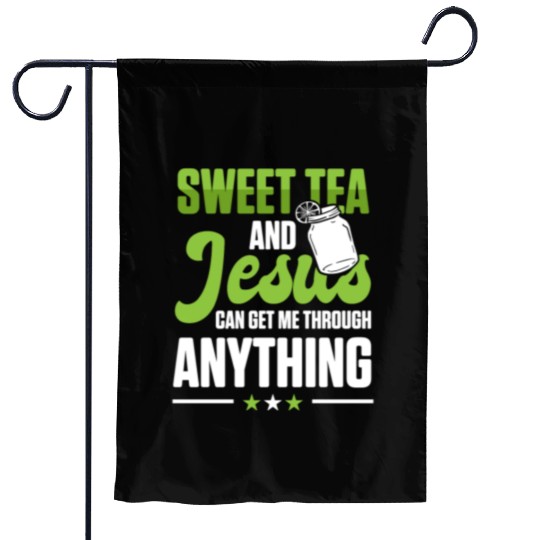 Funny Sweet Tea And Jesus Can Get Me Through Garden Flags