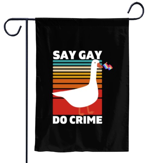 Say Gay Do Crime. LGBTQ Pride. Garden Flags