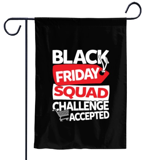 Black Friday Squad Challenge Accepted Garden Flags