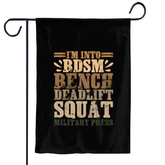 Im Into BDSM Bench Squat Deadlift Military Press17 Garden Flags