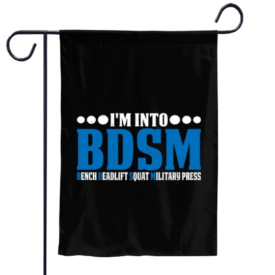 Im Into BDSM Bench Squat Deadlift Military Press20 Garden Flags