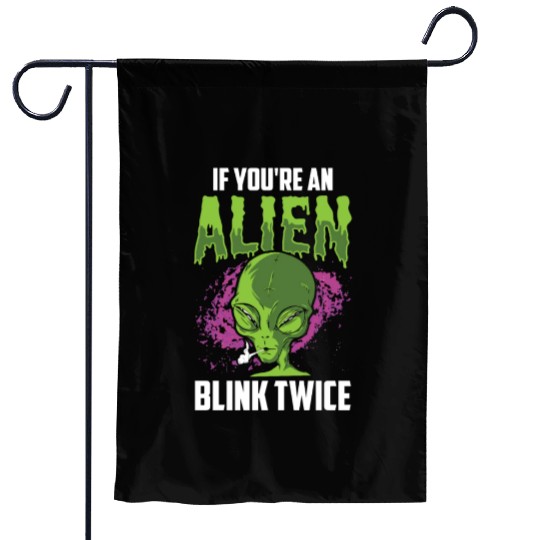 If You're An Alien Blink Twice Space Astronaut Garden Flags