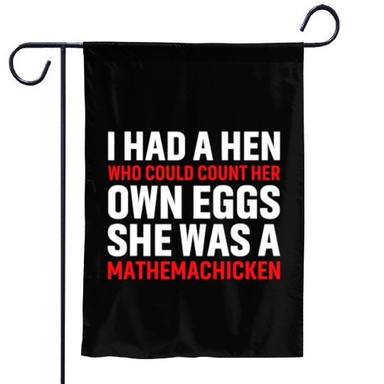 Funny Chicken I Had A Hen Who Could Count Her Own Garden Flags