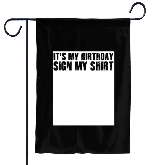 Its my Birthday Sign My Garden Flags
