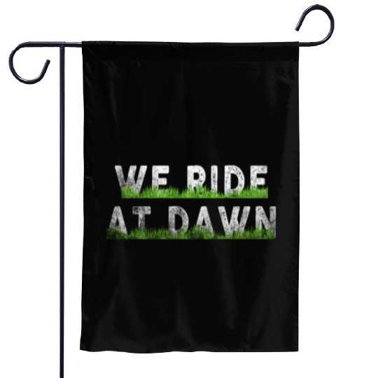 We Ride At Dawn Dad Lawn Mower Make Laugh Day Yard Garden Flags