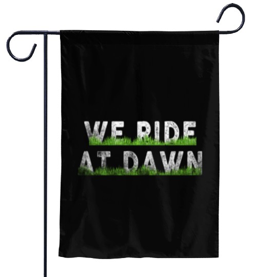 We Ride At Dawn Dad Lawn Mower Make Laugh Day Yard Garden Flags