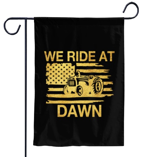 We Ride At Dawn Dad Lawn Mower Make Laugh Day Yard Garden Flags