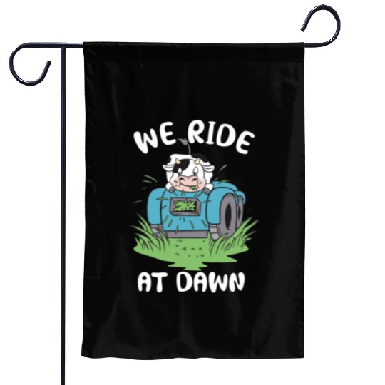 We Ride At Dawn Dad Lawn Mower Make Laugh Day Yard Garden Flags
