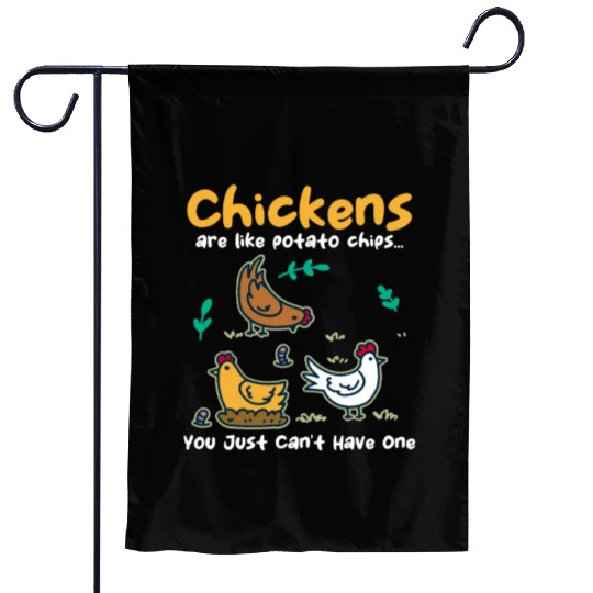 Chickens Are Like Potato Chips Funny Chicken Garden Flags
