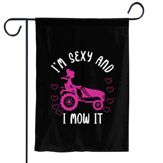I'm Sexy and I Mow It Lawn Mowing Gardening Lover Garden Flags