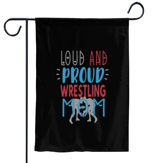 Loud Proud Wrestling Mom Garden Flags