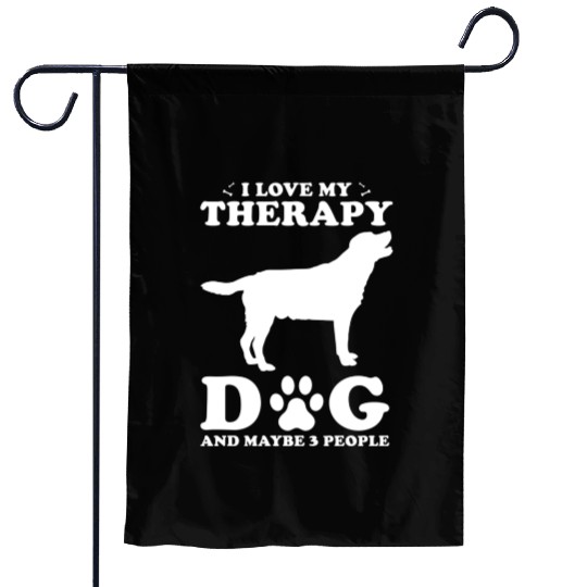 I Love My Therapy Dog And Maybe 3 People Garden Flags