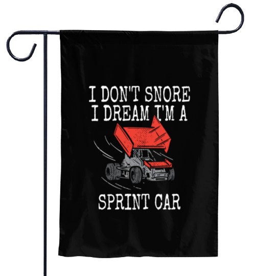 I Don't Snore Sprint Car Racing Dirt Track Racer S Garden Flags