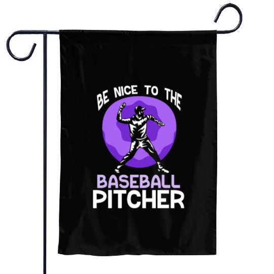 Be Nice To The Baseball Pitcher Hobby Player Garden Flags