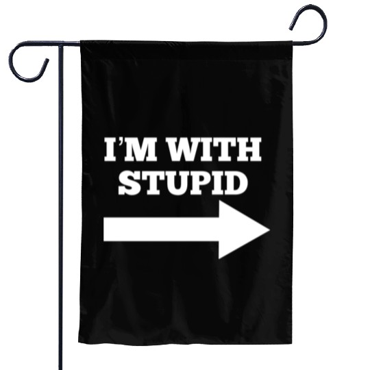 Funny Im With Stupid Arrow Points Right Garden Flags