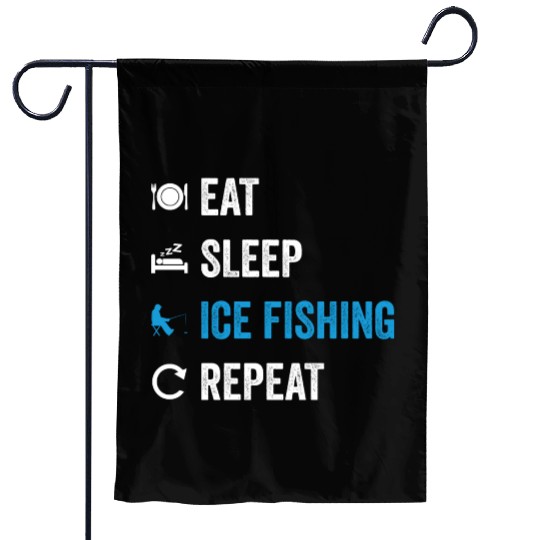 Eat Sleep Ice Fishing Repeat Ice Fishing Garden Flags