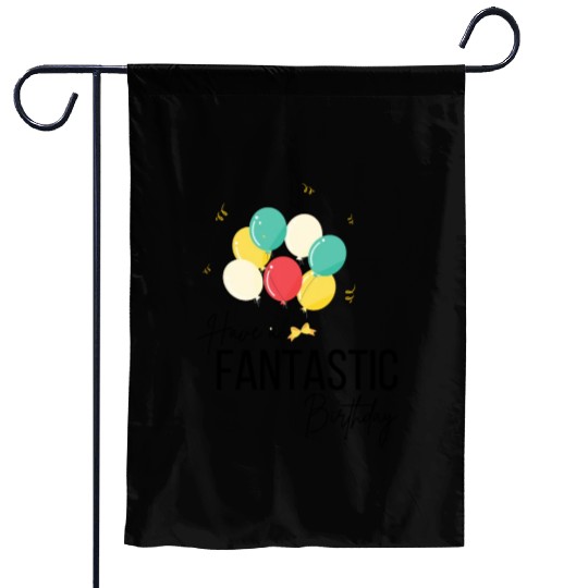 Have a fantastic birthday! Mug, Birthday, happy Garden Flags