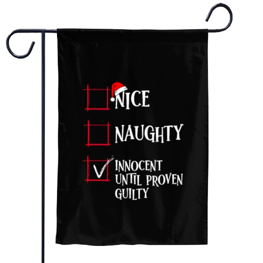 Nice Naughty Innocent Until Proven Guilty Christma Garden Flags